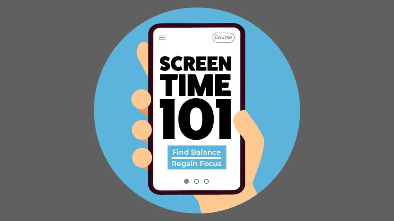 Courses – Screen Time 101